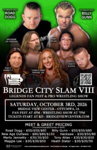 Road Dogg, Billy Gunn, “Hacksaw” Jim Duggan and other wrestling stars are scheduled to appear at Central Empire Wrestling’s Bridge City Slam VIII on Saturday, Oct. 3, 2026, at the Bridge View Center in Ottumwa. The Legends Fan Fest begins at 4 p.m., followed by wrestling at 7 p.m. Tickets start at $25 and include fan fest admission. Some autograph and photo opportunities carry additional charges.